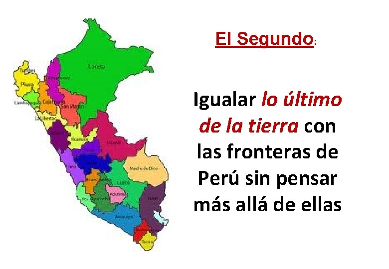 El Segundo: Igualar lo último de la tierra con las fronteras de Perú sin El Segundo: Igualar lo último de la tierra con las fronteras de Perú sin