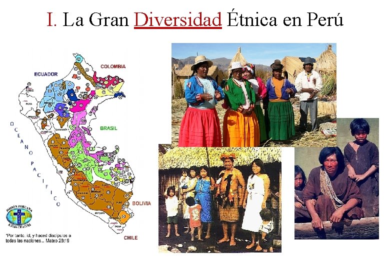 I. La Gran Diversidad Étnica en Perú I. La Gran Diversidad Étnica en Perú