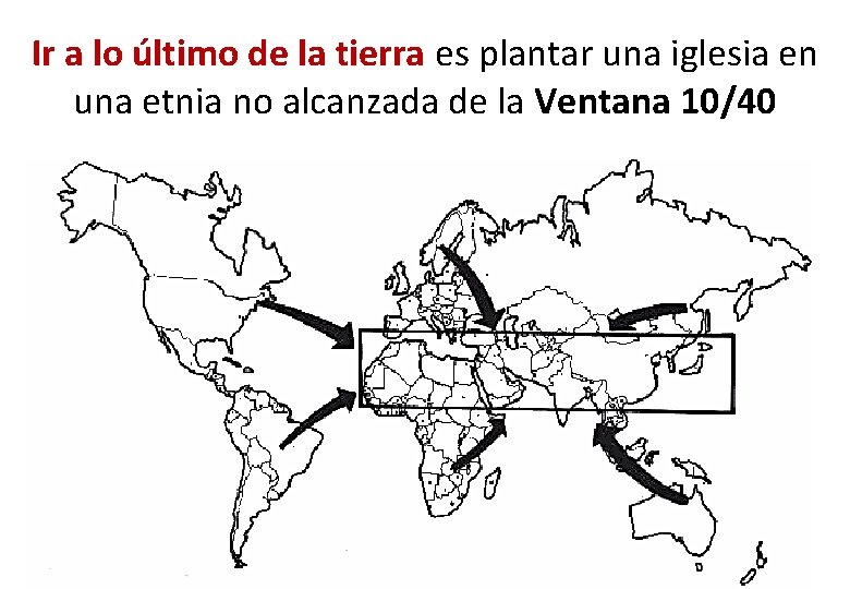 Ir a lo último de la tierra es plantar una iglesia en una etnia Ir a lo último de la tierra es plantar una iglesia en una etnia