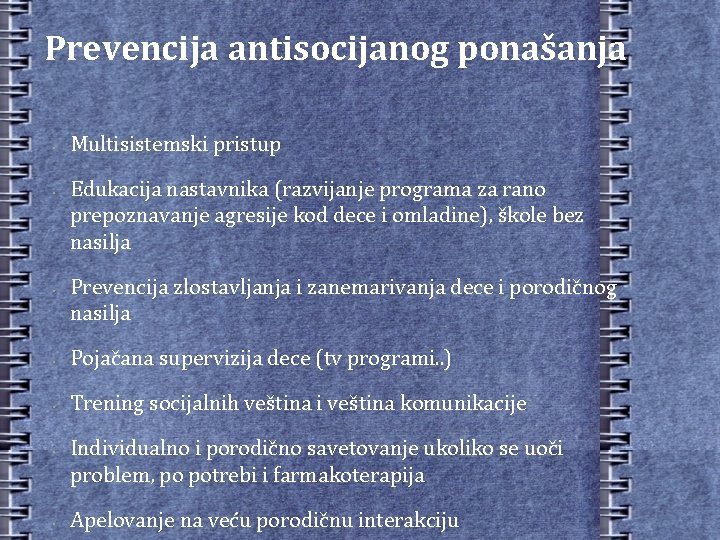 Prevencija antisocijanog ponašanja • • • Multisistemski pristup Edukacija nastavnika (razvijanje programa za rano