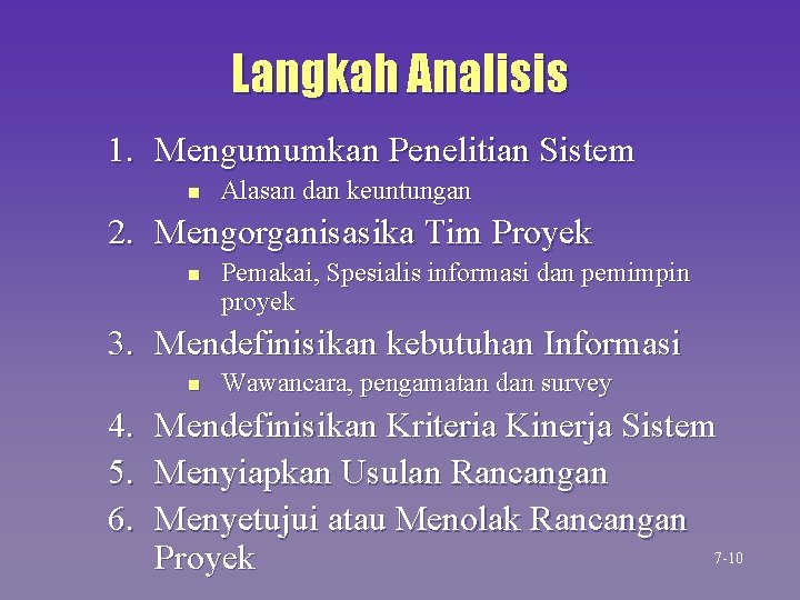 Langkah Analisis 1. Mengumumkan Penelitian Sistem n Alasan dan keuntungan 2. Mengorganisasika Tim Proyek Langkah Analisis 1. Mengumumkan Penelitian Sistem n Alasan dan keuntungan 2. Mengorganisasika Tim Proyek