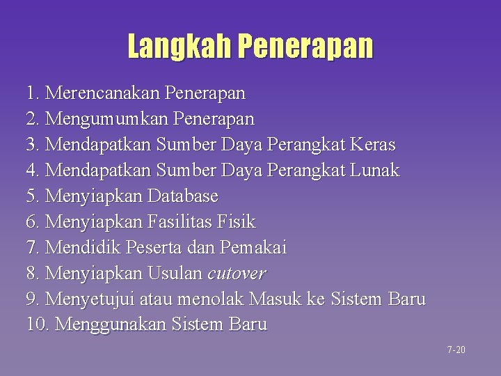 Langkah Penerapan 1. Merencanakan Penerapan 2. Mengumumkan Penerapan 3. Mendapatkan Sumber Daya Perangkat Keras Langkah Penerapan 1. Merencanakan Penerapan 2. Mengumumkan Penerapan 3. Mendapatkan Sumber Daya Perangkat Keras