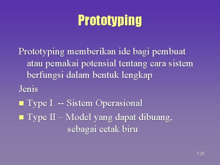 Prototyping memberikan ide bagi pembuat atau pemakai potensial tentang cara sistem berfungsi dalam bentuk Prototyping memberikan ide bagi pembuat atau pemakai potensial tentang cara sistem berfungsi dalam bentuk