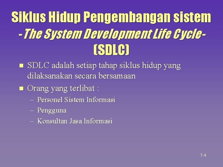 Siklus Hidup Pengembangan sistem -The System Development Life Cycle(SDLC) n n SDLC adalah setiap Siklus Hidup Pengembangan sistem -The System Development Life Cycle(SDLC) n n SDLC adalah setiap