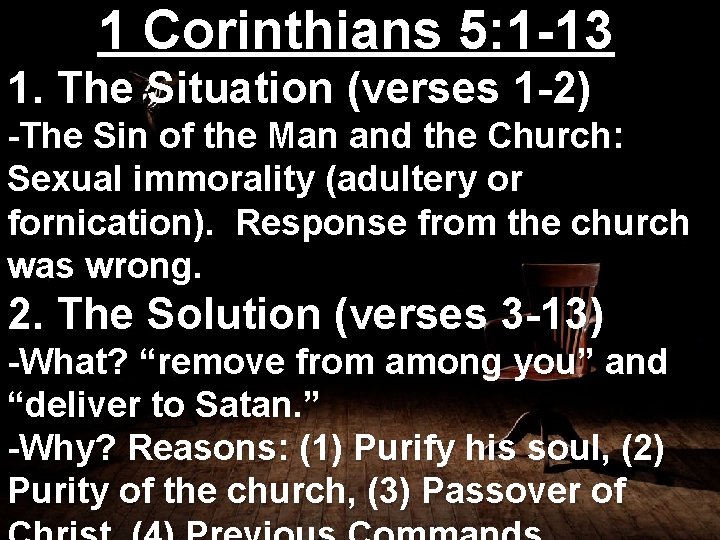 1 Corinthians 5: 1 -13 1. The Situation (verses 1 -2) -The Sin of