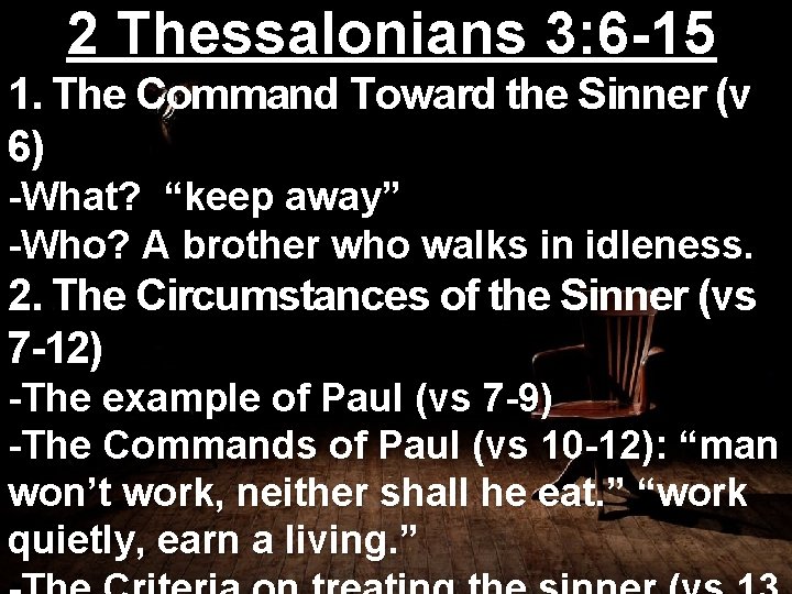 2 Thessalonians 3: 6 -15 1. The Command Toward the Sinner (v 6) -What?