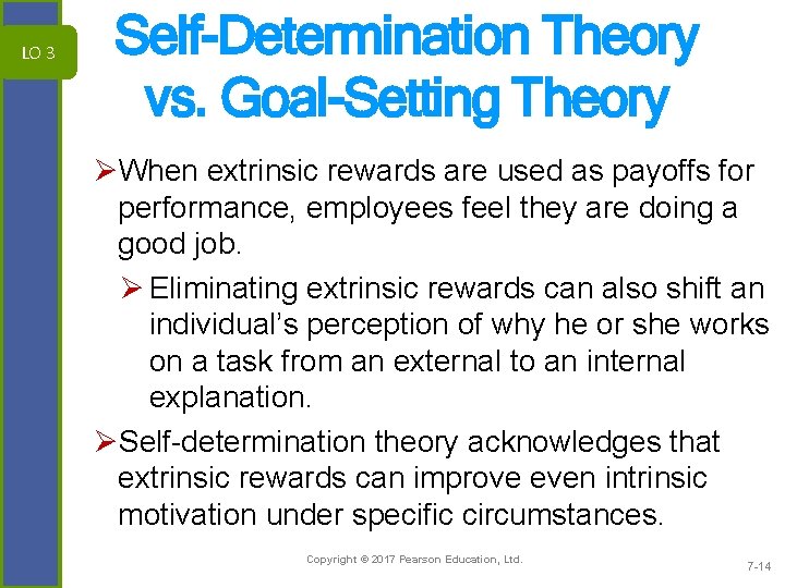 LO 3 Self-Determination Theory vs. Goal-Setting Theory ØWhen extrinsic rewards are used as payoffs