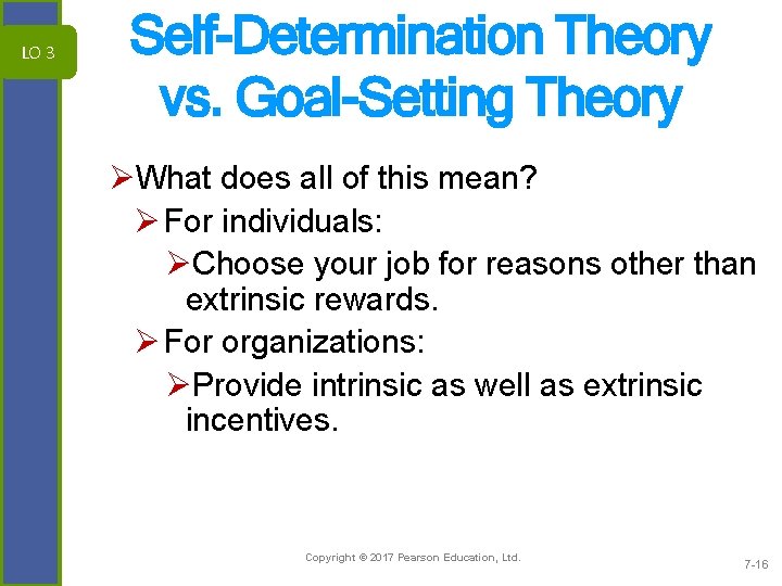 LO 3 Self-Determination Theory vs. Goal-Setting Theory ØWhat does all of this mean? Ø