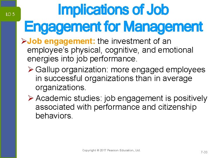 LO 5 Implications of Job Engagement for Management ØJob engagement: the investment of an