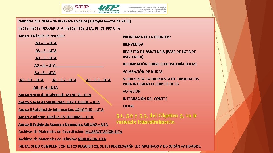 Nombres que deben de llevar los archivos (ejemplo anexos de PFCE) PECTS: PECTS-PRODEP-UTA, PETCS-PFCE-UTA,