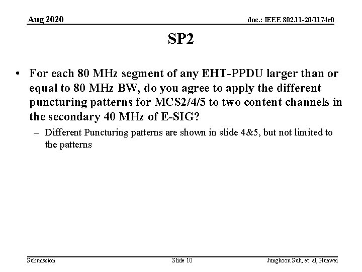 Aug 2020 doc. : IEEE 802. 11 -20/1174 r 0 SP 2 • For