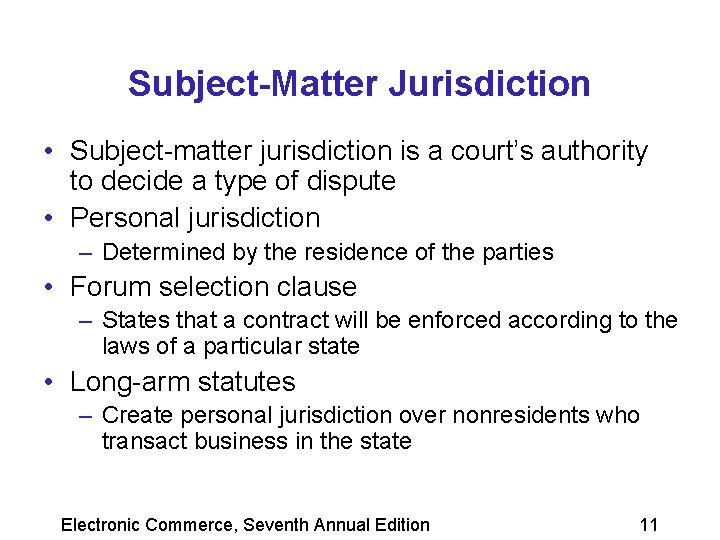 Subject-Matter Jurisdiction • Subject-matter jurisdiction is a court’s authority to decide a type of