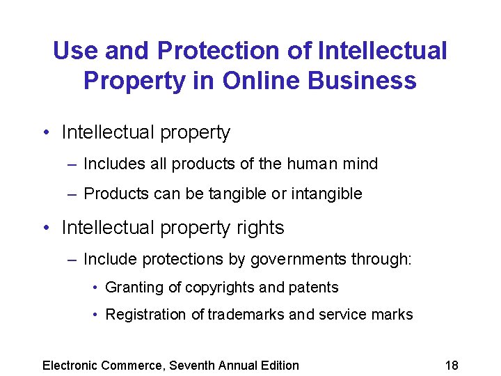 Use and Protection of Intellectual Property in Online Business • Intellectual property – Includes