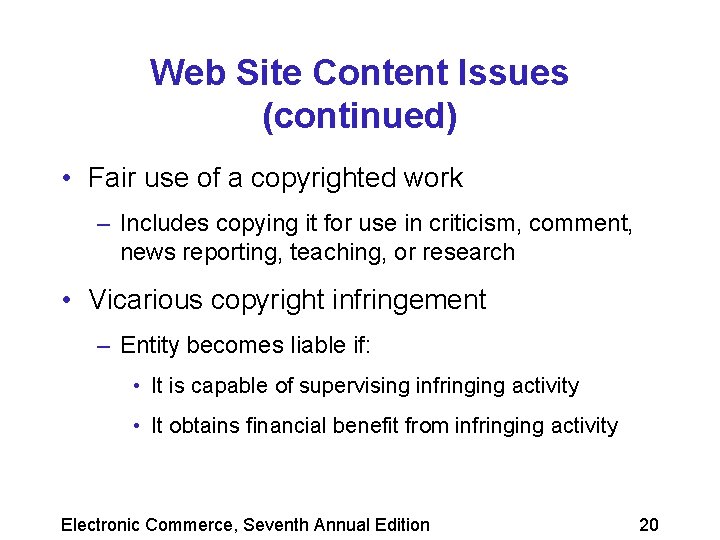 Web Site Content Issues (continued) • Fair use of a copyrighted work – Includes