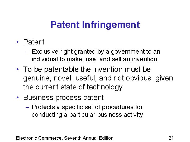 Patent Infringement • Patent – Exclusive right granted by a government to an individual
