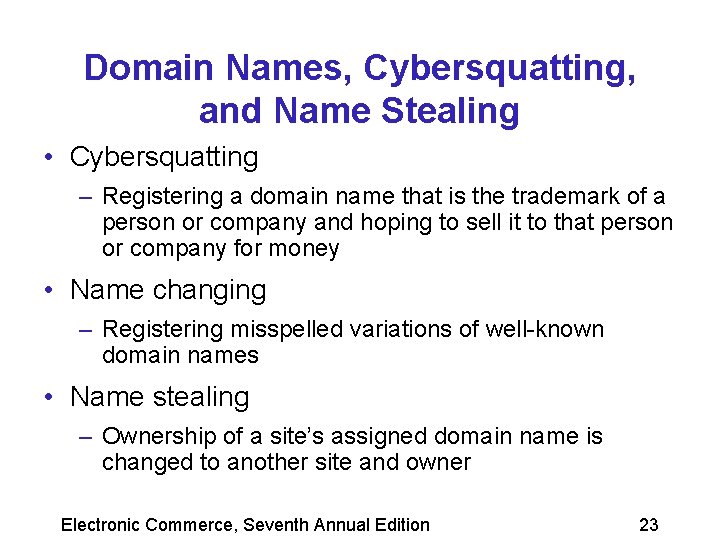 Domain Names, Cybersquatting, and Name Stealing • Cybersquatting – Registering a domain name that