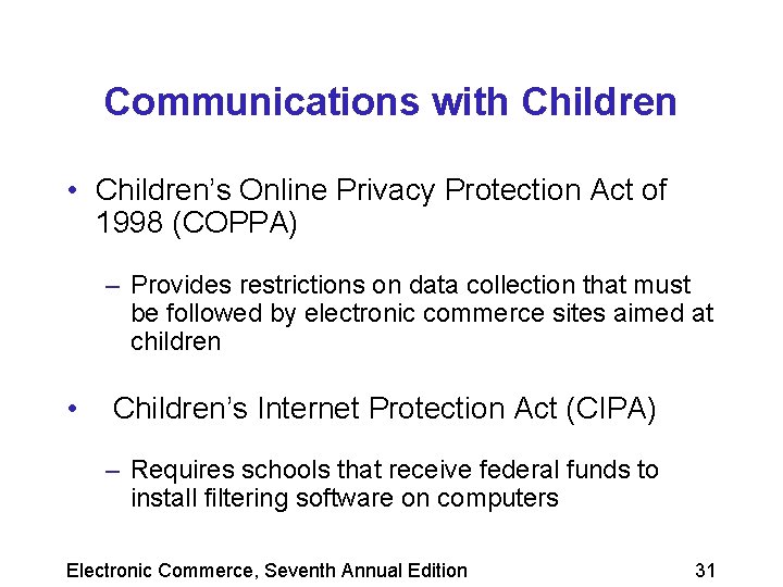 Communications with Children • Children’s Online Privacy Protection Act of 1998 (COPPA) – Provides