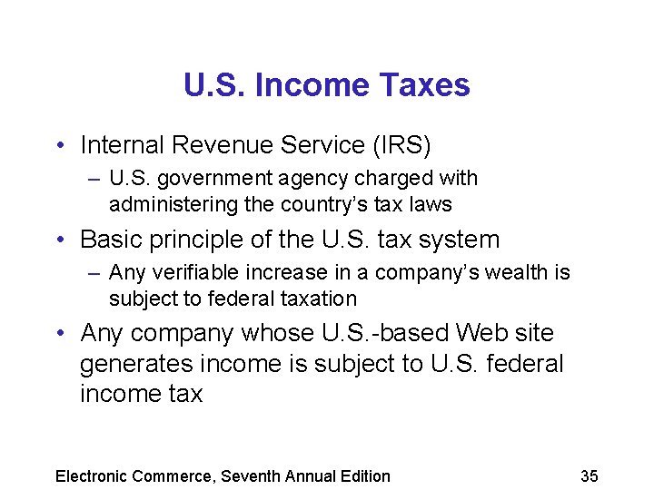 U. S. Income Taxes • Internal Revenue Service (IRS) – U. S. government agency