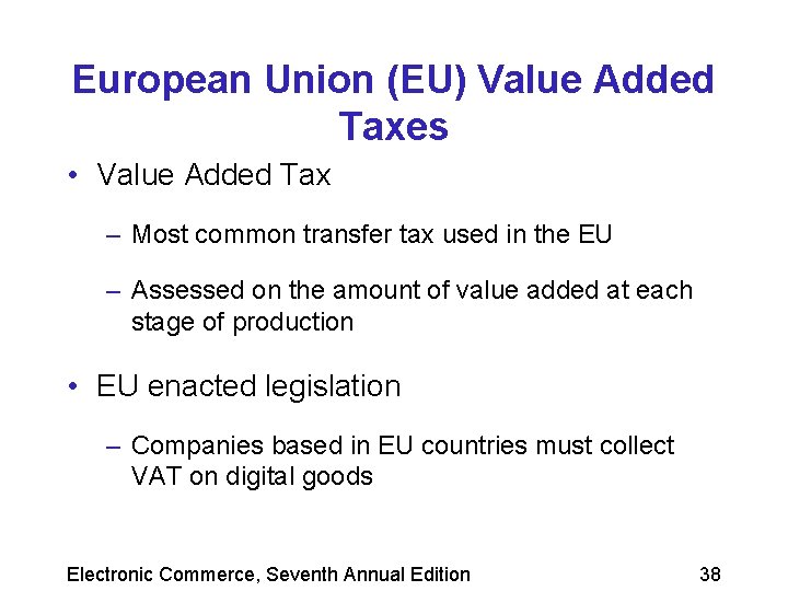 European Union (EU) Value Added Taxes • Value Added Tax – Most common transfer