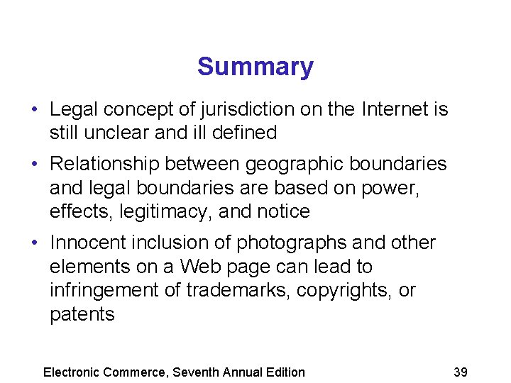 Summary • Legal concept of jurisdiction on the Internet is still unclear and ill