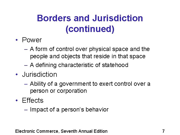 Borders and Jurisdiction (continued) • Power – A form of control over physical space