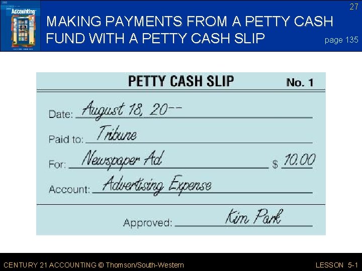 27 MAKING PAYMENTS FROM A PETTY CASH page 135 FUND WITH A PETTY CASH