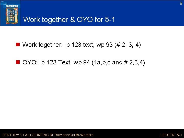 9 Work together & OYO for 5 -1 n Work together: p 123 text,