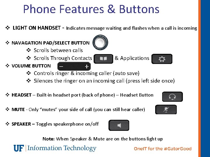 Phone Features & Buttons v LIGHT ON HANDSET - Indicates message waiting and flashes