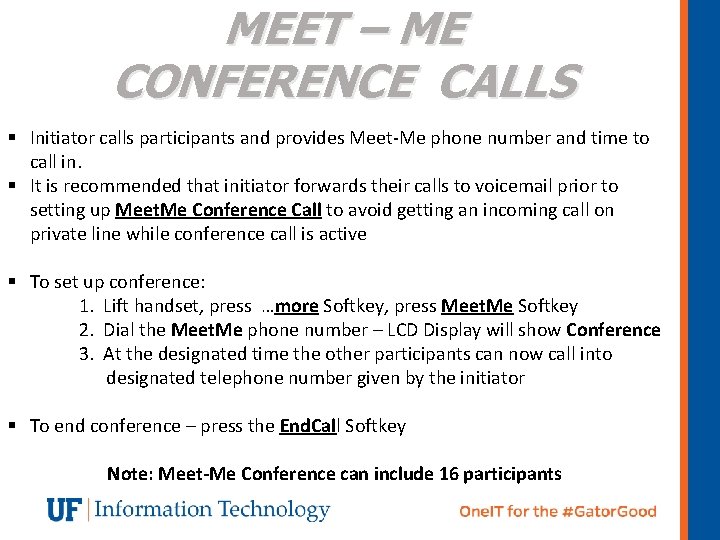 MEET – ME CONFERENCE CALLS § Initiator calls participants and provides Meet-Me phone number