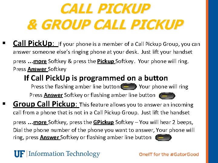 CALL PICKUP & GROUP CALL PICKUP § Call Pick. Up: If your phone is
