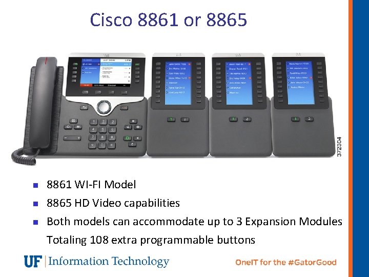 Cisco 8861 or 8865 8861 WI-FI Model 8865 HD Video capabilities Both models can