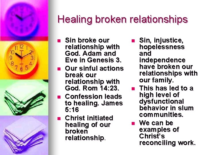 Healing broken relationships n n Sin broke our relationship with God. Adam and Eve