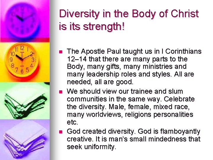 Diversity in the Body of Christ is its strength! n n n The Apostle