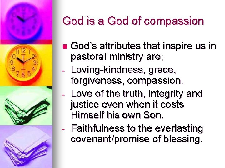 God is a God of compassion n - - God’s attributes that inspire us
