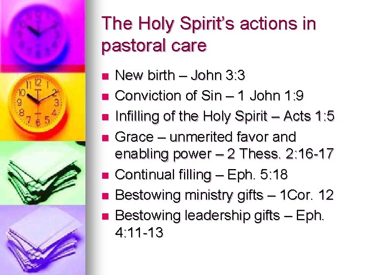 The Holy Spirit’s actions in pastoral care n n n n New birth –