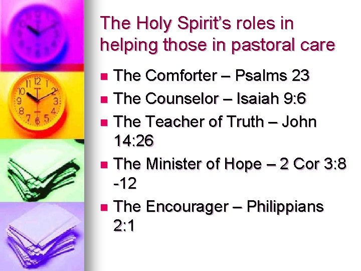 The Holy Spirit’s roles in helping those in pastoral care The Comforter – Psalms