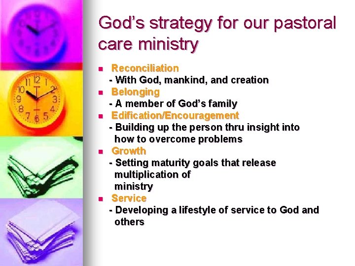 God’s strategy for our pastoral care ministry n n n Reconciliation - With God,