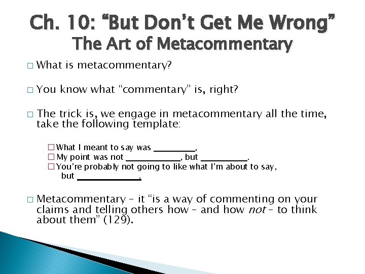 Ch. 10: “But Don’t Get Me Wrong” The Art of Metacommentary � What is