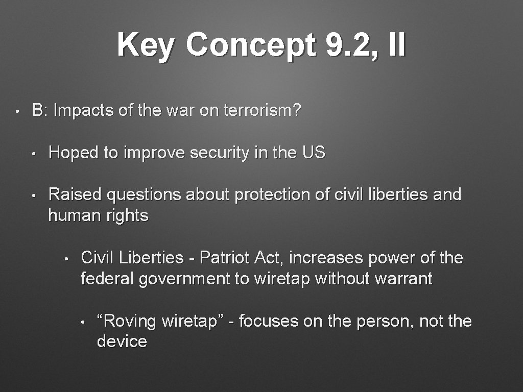 Key Concept 9. 2, II • B: Impacts of the war on terrorism? •