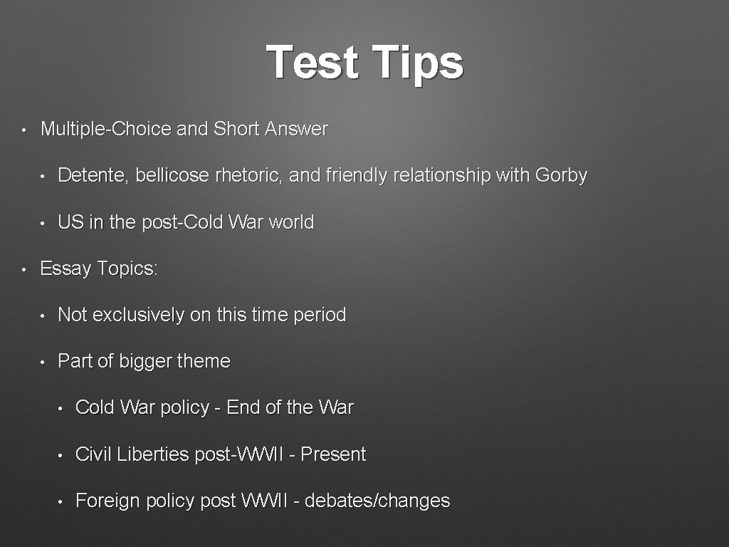Test Tips • • Multiple-Choice and Short Answer • Detente, bellicose rhetoric, and friendly