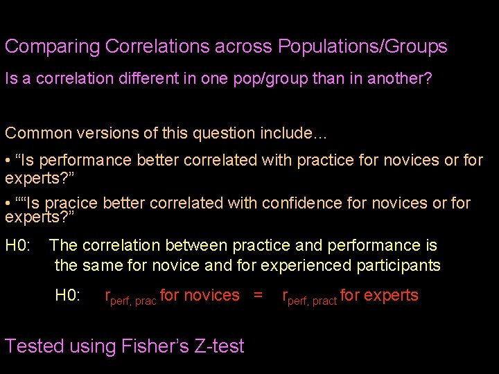 Comparing Correlations across Populations/Groups Is a correlation different in one pop/group than in another?