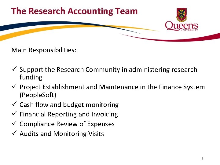 The Research Accounting Team Main Responsibilities: ü Support the Research Community in administering research