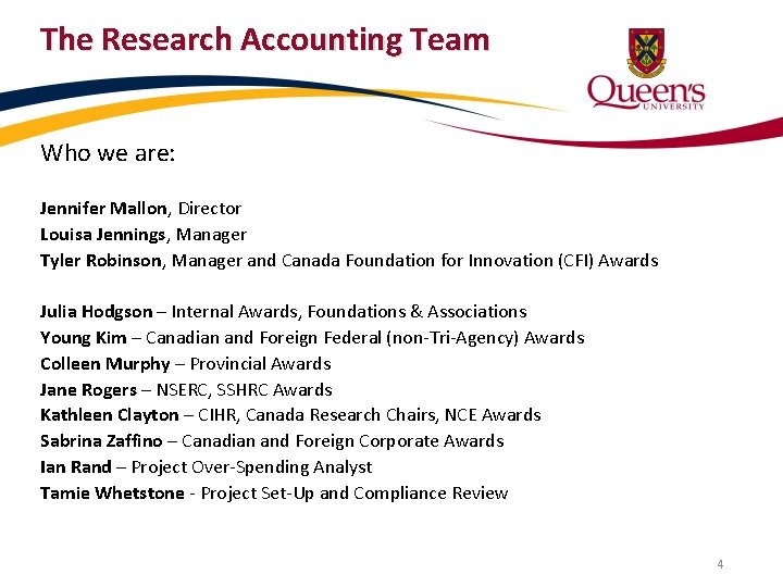 The Research Accounting Team Who we are: Jennifer Mallon, Director Louisa Jennings, Manager Tyler