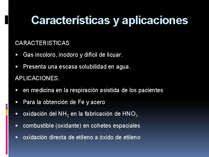 Características y aplicaciones CARACTERISTICAS Gas incoloro, inodoro y difícil de licuar. Presenta una escasa Características y aplicaciones CARACTERISTICAS Gas incoloro, inodoro y difícil de licuar. Presenta una escasa