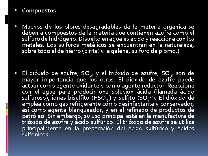 Compuestos Muchos de los olores desagradables de la materia orgánica se deben a Compuestos Muchos de los olores desagradables de la materia orgánica se deben a