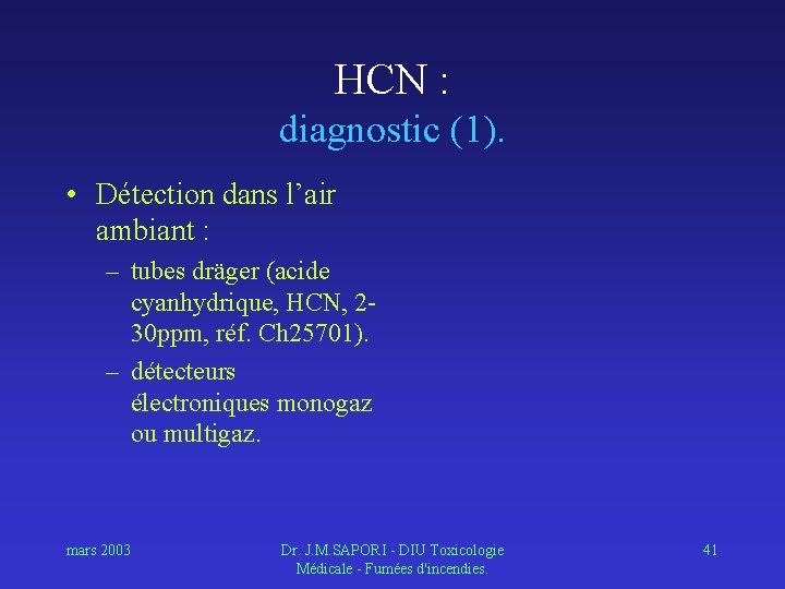 HCN : diagnostic (1). • Détection dans l’air ambiant : – tubes dräger (acide
