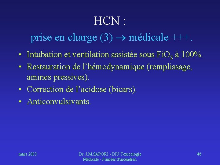 HCN : prise en charge (3) médicale +++. • Intubation et ventilation assistée sous