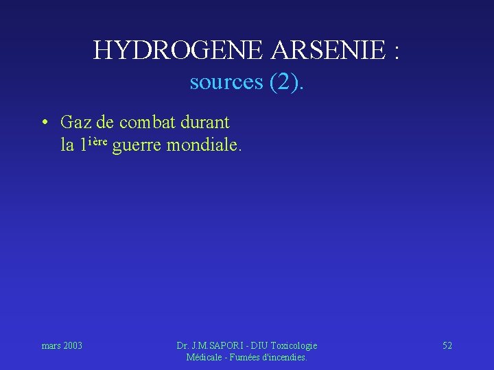 HYDROGENE ARSENIE : sources (2). • Gaz de combat durant la 1 ière guerre