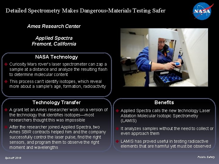 Detailed Spectrometry Makes Dangerous-Materials Testing Safer Ames Research Center Applied Spectra Fremont, California NASA Detailed Spectrometry Makes Dangerous-Materials Testing Safer Ames Research Center Applied Spectra Fremont, California NASA