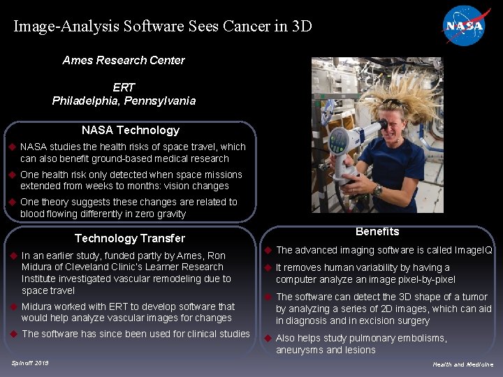 Image-Analysis Software Sees Cancer in 3 D Ames Research Center ERT Philadelphia, Pennsylvania NASA Image-Analysis Software Sees Cancer in 3 D Ames Research Center ERT Philadelphia, Pennsylvania NASA